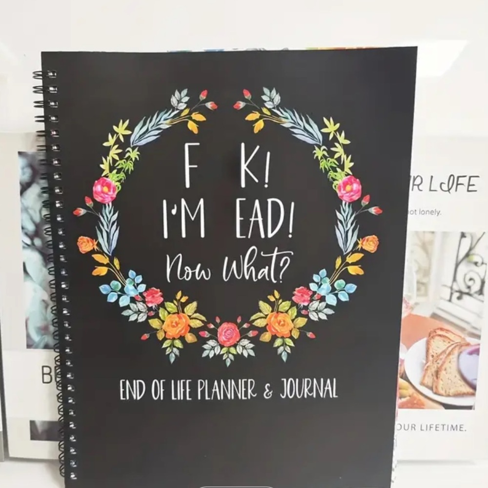 F$$k Im Dead Planner For Your Love Ones Once You Are No Longer Living.